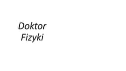 Fizyka, matematyka - nauczyciel akademicki, bezstresowo — Korepetycje Fizyka Kraków